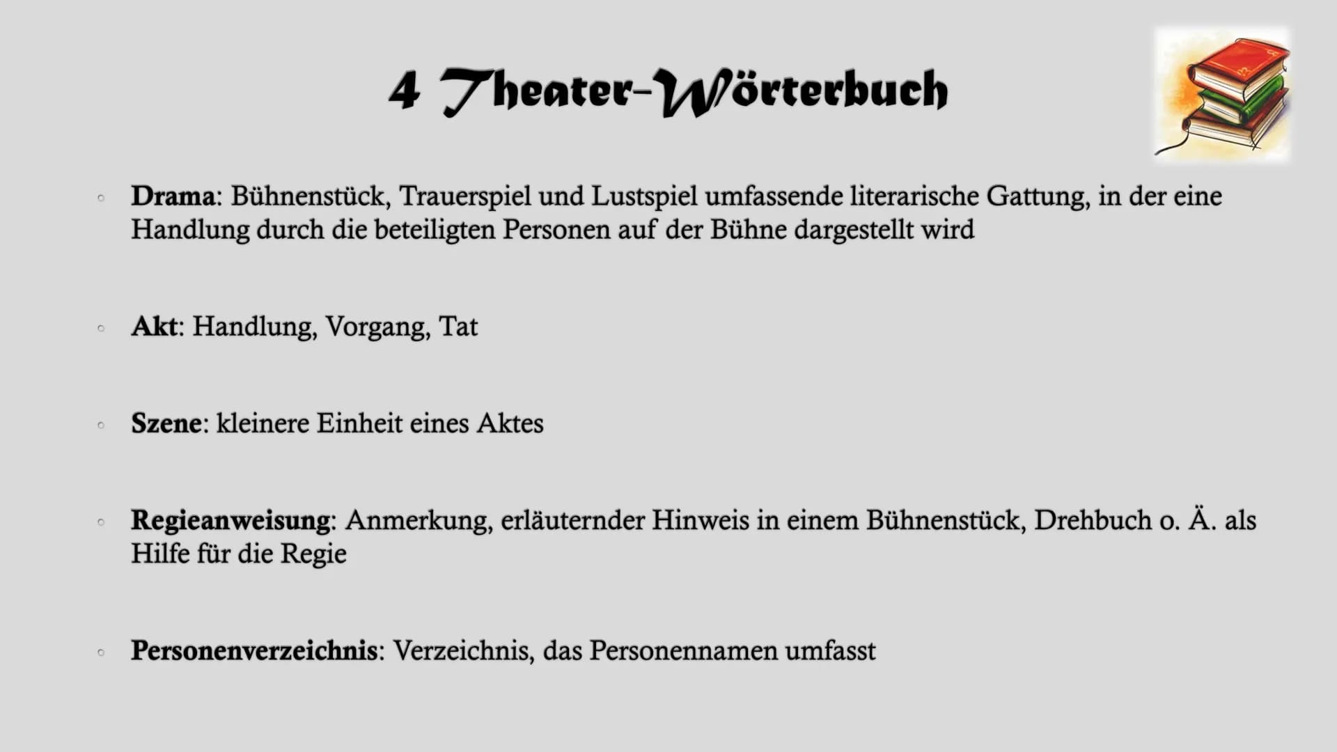 # Dramentheorie # Gliederung
1. Grundmerkmale des Dramas
2. Komödie
3. Tragödie
4. Theater-Wörterbuch
5. Die Geburt des Dramas - Das antike