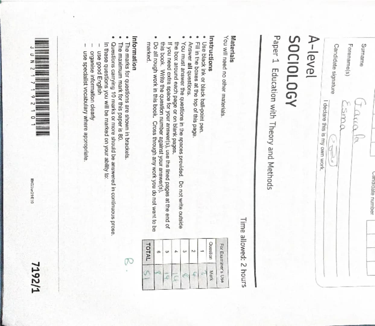 Surname
Garrafa
Forename(s)
Esma
Candidate signature
I declare this is my own work.
A-level
SOCIOLOGY
Candidate number
Paper 1 Education wit