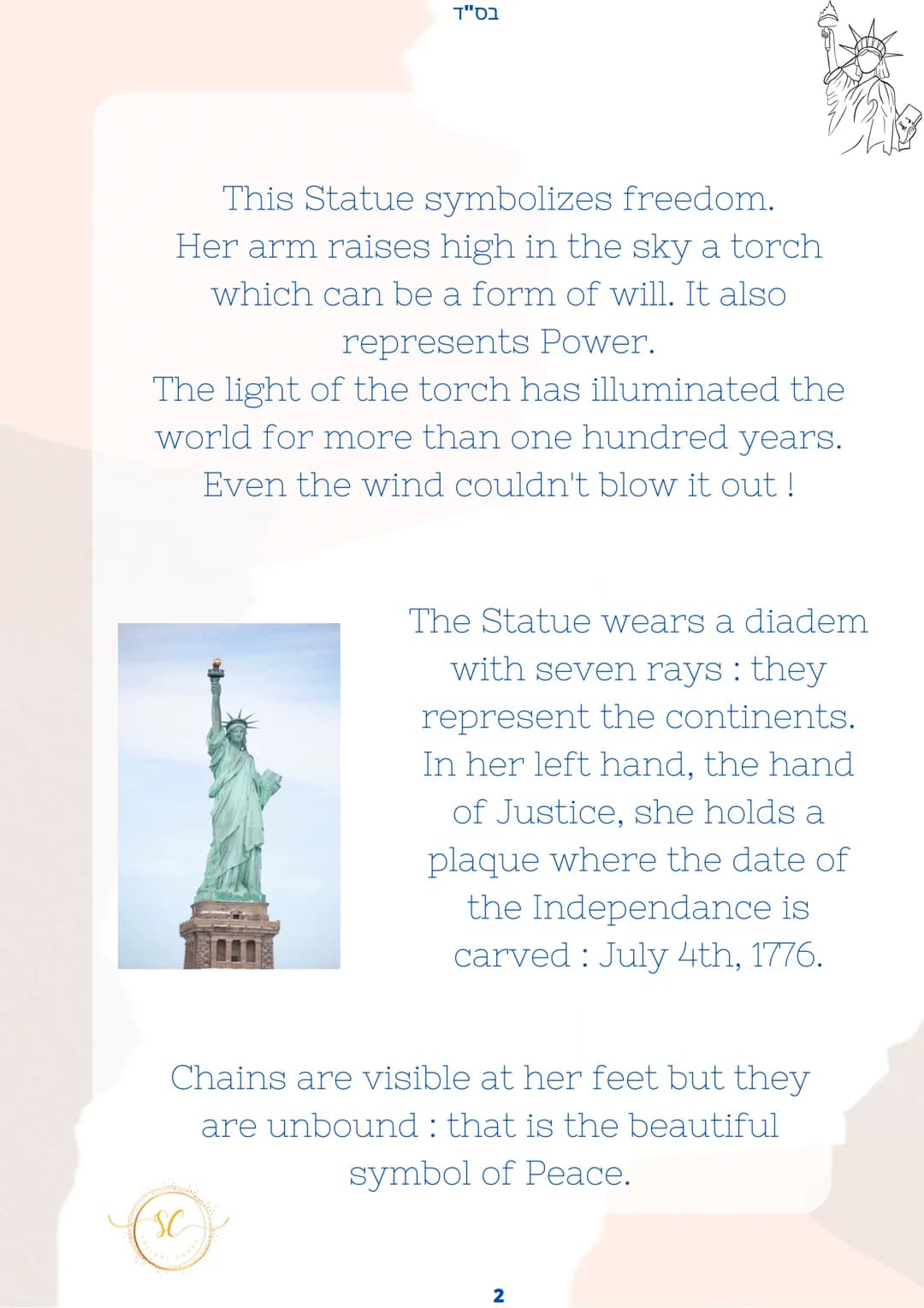 בס"ד
# The statue of liberty
It is also called 'Freedom illuminating the
World'.
The Statue of Liberty is certainly the most
famous work of