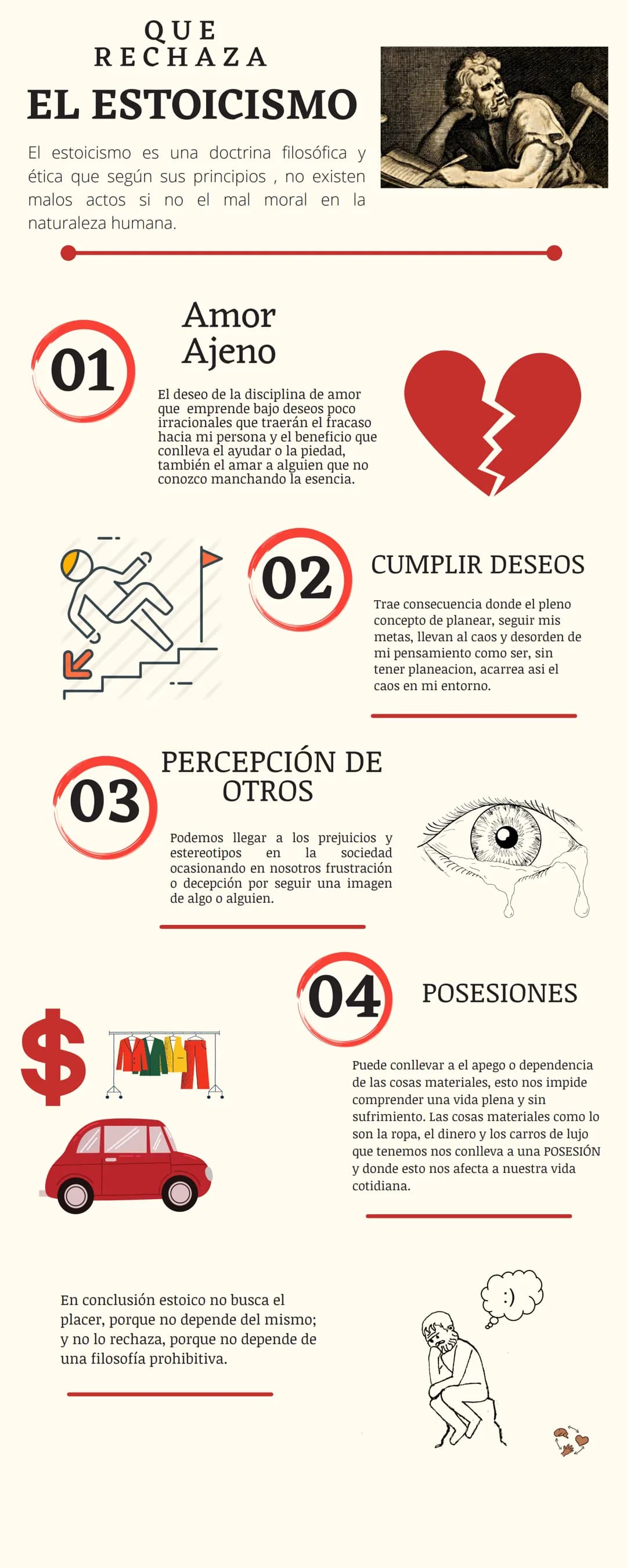 QUE
RECHAZA
EL ESTOICISMO
El estoicismo es una doctrina filosófica y
ética que según sus principios, no existen
malos actos si no el mal mor