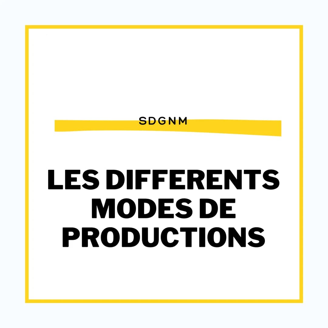 SDGNM
LES DIFFERENTS
MODES DE
PRODUCTIONS LES MODES DE
PRODUCTIONS DE BIEN
La quantité à produire
SDGN
Production en série -
Production