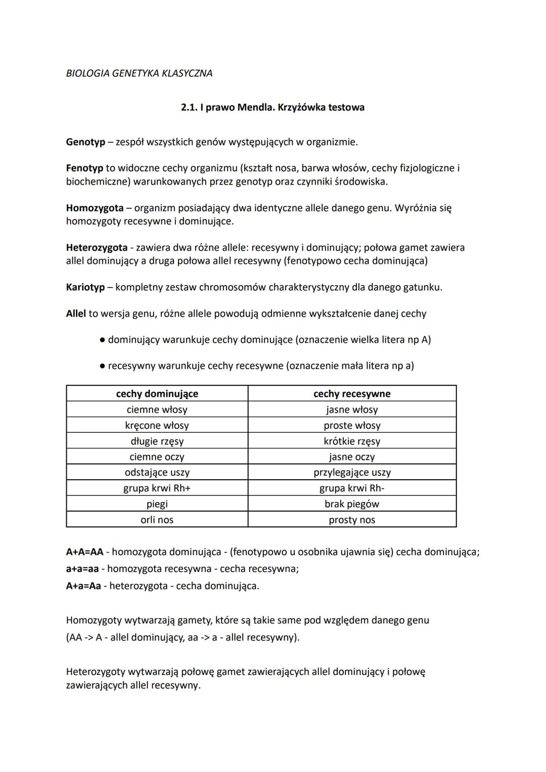 # BIOLOGIA GENETYKA KLASYCZNA
2.1. I prawo Mendla. Krzyżówka testowa
Genotyp - zespół wszystkich genów występujących w organizmie.
Fenoty