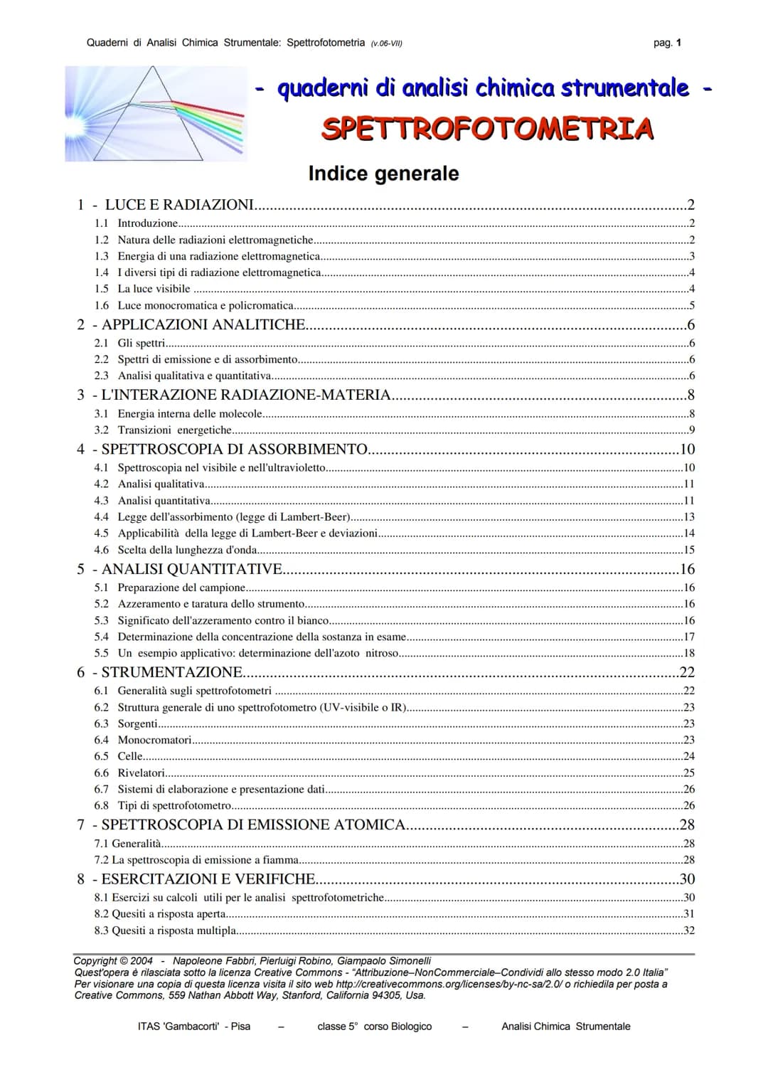 Quaderni di Analisi Chimica Strumentale: Spettrofotometria (v.06-VII)
pag. 3
La frequenza è una grandezza costante per ogni radiazione e ne